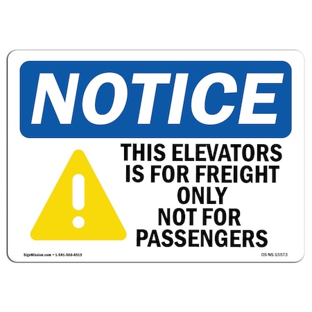 Signmission OSHA Notice Sign, 7" H, Aluminum, NOTICE Elevator Freight Only Not For Passengers Sign, Landscape OS-NS-A-710-L-15573